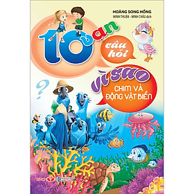 10 vạn câu hỏi vì sao - chim và động vật biển