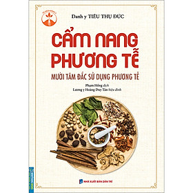 Cẩm Nang Phương Tễ (Mười Tâm Đắc Sử Dụng Phương Tễ)