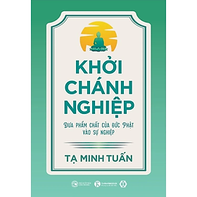 Khởi chánh nghiệp - đưa phẩm chất của đức phật vào sự nghiệp