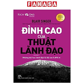 Sách - Đỉnh Cao Của Thuật Lãnh Đạo - Những Bài Học Lãnh Đạo Từ Độ Cao 5.895 M