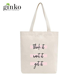 Túi Tote Vải Mộc GINKO Dây Kéo In Hình THINK IT WANT IT GET IT M32