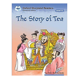 Nơi bán Oxford Storyland Readers New Edition 12: The Story Of Tea - Giá Từ -1đ