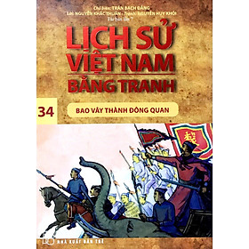 Lịch Sử Việt Nam Bằng Tranh (Tập 34) - Bao Vây Thành Đông Quan