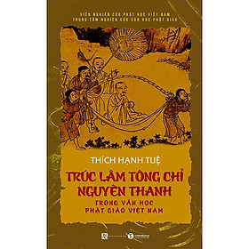 Nơi bán Trúc Lâm Tông Chỉ Nguyên Thanh Trong Văn Học Phật Giáo Việt Nam - Giá Từ -1đ