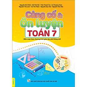 Sách - Củng Cố Và Ôn Luyện Toán 7 - Biên soạn theo chương trình GDPT mới - ndbooks