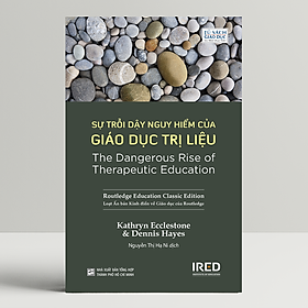 Sách Sự Trỗi Dậy Nguy Hiểm Của Giáo Dục Trị Liệu