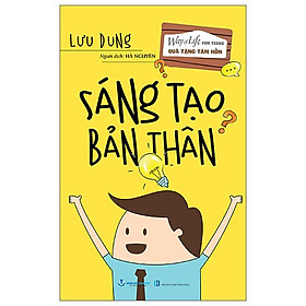 Sách - Quà Tặng Tâm Hồn - Sáng Tạo Bản Thân