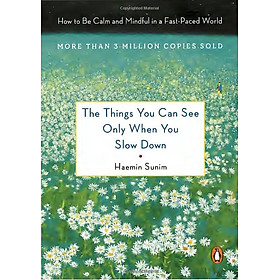 Hình ảnh Review sách The Things You Can See Only When You Slow Down: How To Be Calm And Mindful In A Fast-Paced World