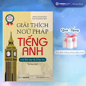 Hình ảnh Giải Thích Ngữ Pháp Tiếng Anh Với Bài Tập Và Đáp Án (TB 2022) - Tác giả Mai Lan Hương, Hà Thanh Uyên