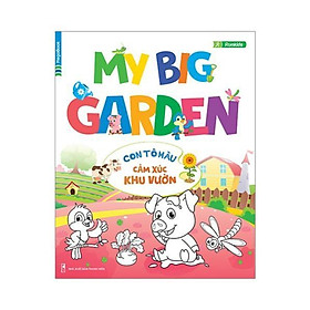 Sách - My Big Garden - Con Tô Màu Cảm Xúc Khu Vườn - Megabook