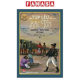 Sách - Tác Phẩm Chọn Lọc - Văn Học Mỹ - Túp Lều Bác Tom (Tái Bản 2026)