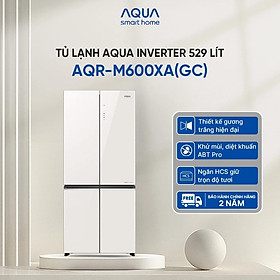 Tủ lạnh Aqua Inverter 529L AQR-M600XA(GC) - Mặt gương trắng - Bảo hành 2 năm - Freeship toàn quốc - Hàng chính hãng