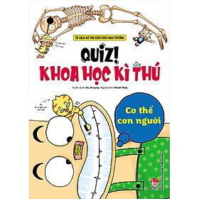 [Download Sách] Quiz! Khoa Học Kì Thú: Cơ Thể Con Người (Tái Bản 2020)