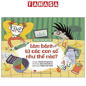 Sách - Khoa Học Bỏ Túi - Làm Bánh Từ Các Con Số Như Thế Nào?