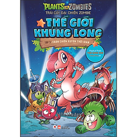 Sách Trái Cây Đại Chiến Zombie - Thế Giới Khủng Long: Tập 3: Trận Chiến Xuyên Thời Gian