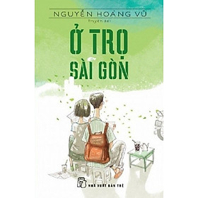 Ở trọ Sài Gòn – Nguyễn Hoàng Vũ