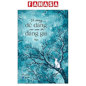 Sách - Vì Không Dễ Dàng Nên Cuộc Đời Đáng Giá