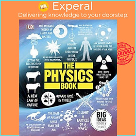 Sách - The Physics Book : Big Ideas Simply Explained by DK (UK edition, hardcover)