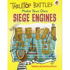 Sách tiếng Anh - TABLETOP BATTLES-SIEGE ENGINES
