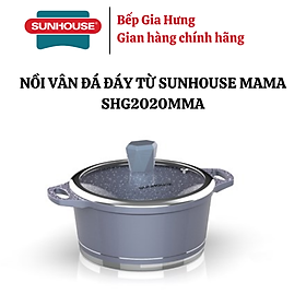 NỒI VÂN ĐÁ ĐÁY TỪ SUNHOUSE MAMA SHG2020MMA