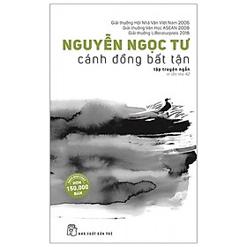 Sách Văn Học Kinh Điển Cánh Đồng Bất Tận Nguyễn Ngọc Tư