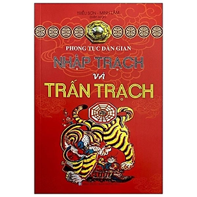Phong tục dân gian - Nhập trạch và trấn trạch - Triều Sơn - NXB Hồng Đức - Minh Lâm