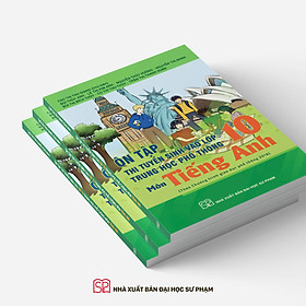 Ôn tập thi tuyển sinh vào lớp 10 trung học phổ thông môn Tiếng Anh (Theo Chương trình GDPT 2018) - Rodika Tchi