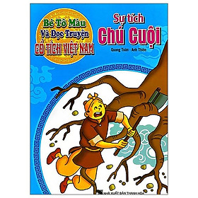 Sách - Bé Tô Màu Và Đọc Truyện - Cổ Tích Việt Nam - Sự Tích Chú Cuội (Tái Bản 2025)