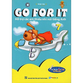 Go For It 07 - Hỗ Trợ Các Em Thiếu Nhi Nói Tiếng Anh - Kèm File Âm Thanh