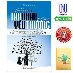 Sách- Vô Cùng Tàn Nhẫn Vô Cùng Yêu Thương Tập 1 ( Free book care và kèm sổ tay xương rồng )