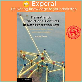 Sách - Transatlantic Jurisdictional Conflicts in Data Protection Law : Fundame by Mistale Taylor (UK edition, hardcover)