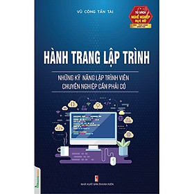 Hành Trang Lập Trình – Những Kỹ Năng Lập Trình Viên Chuyên Nghiệp Cần Có ( Vũ Công Tấn Tài)