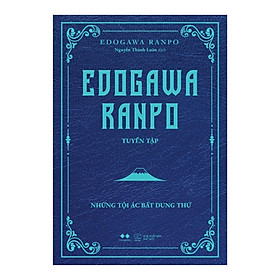 Edogawa Ranpo Tuyển Tập - Những Tội Ác Bất Dung Thứ - Bản Quyền