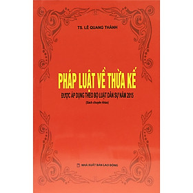 [Download Sách] Pháp Luật Về Thừa Kế Được Áp Dụng Theo Bộ Luật Dân Sự Năm 2015 (Sách chuyên khảo)