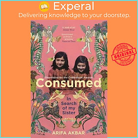 Sách - Consumed : In Search of my Sister - SHORTLISTED FOR THE COSTA BIOGRAPHY AW by Arifa Akbar (UK edition, paperback)