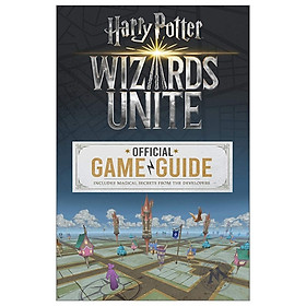 [Download Sách] Wizards Unite: Official Game Guide (Harry Potter): The Official Game Guide