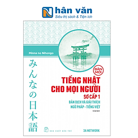 Tiếng Nhật Cho Mọi Người - Sơ Cấp 1 - Bản Dịch Và Giải Thích Ngữ Pháp - Tiếng Việt (Bản Mới) (Tái Bản 2023)