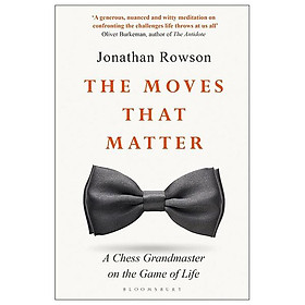 Sách ngoại văn: The Moves that Matter - A Chess Grandmaster On The Game Of Life - Hachette UK Distribution