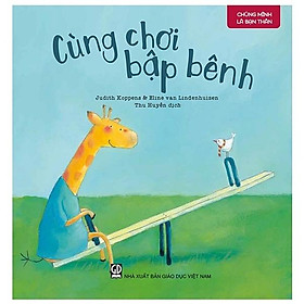 Chúng mình là bạn thân - cùng chơi bập bênh
