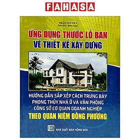 Ứng Dụng Thước Lỗ Ban Về Thiết Kế Xây Dựng Hướng Dẫn Các Xắp Xếp Cách Trưng Bày Phong Thủy Nhà Ở Văn Phòng Công Sở, Cơ Quan Doanh Nghiệp Theo Quan Niệm Phương Đông