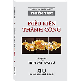 THIỀN TÂM - ĐIỀU KIỆN THÀNH CÔNG