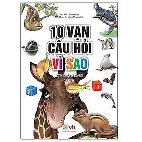 Sách 10 Vạn Câu Hỏi Vì Sao – Động Vật Có Vú ( Tập 2)