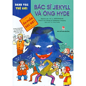 Danh Tác Thế Giới – Bác Sĩ Jekyll Và Ông Hyde