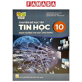 Sách Giáo Khoa Chuyên Đề Học Tập Tin Học 10 - Tin Học Ứng Dụng (Kết Nối Trí Thức) (Chuẩn)