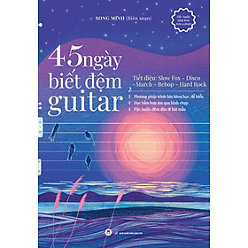 Sách 45 Ngày Biết Đệm Đàn Guitar (Tái Bản)