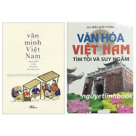 Văn Minh Việt Nam + Văn hóa Việt Nam Tìm tòi và suy ngẫm