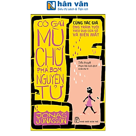 Sách - Cô Gái Mù Chữ Phá Bom Nguyên Tử (Tái Bản)