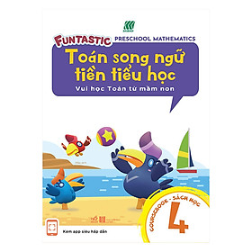 Toán Song Ngữ Tiền Tiểu Học - Sách Học 4