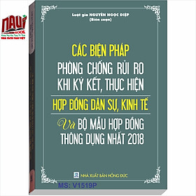 Các Biện Pháp Phòng Chống Rủi Ro Khi Ký Kết, Thực Hiện Hợp Đồng Dân Sự, Kinh Tế Và Bộ Mẫu Hợp Đồng Thông Dụng Nhất 2018