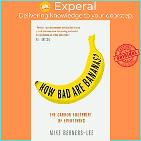 Sách - How Bad Are Bananas? : The carbon footprint of everything by Mike Berners-Lee (UK edition, paperback)